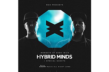 Hybrid Minds at Eden Ibiza, San Antonio