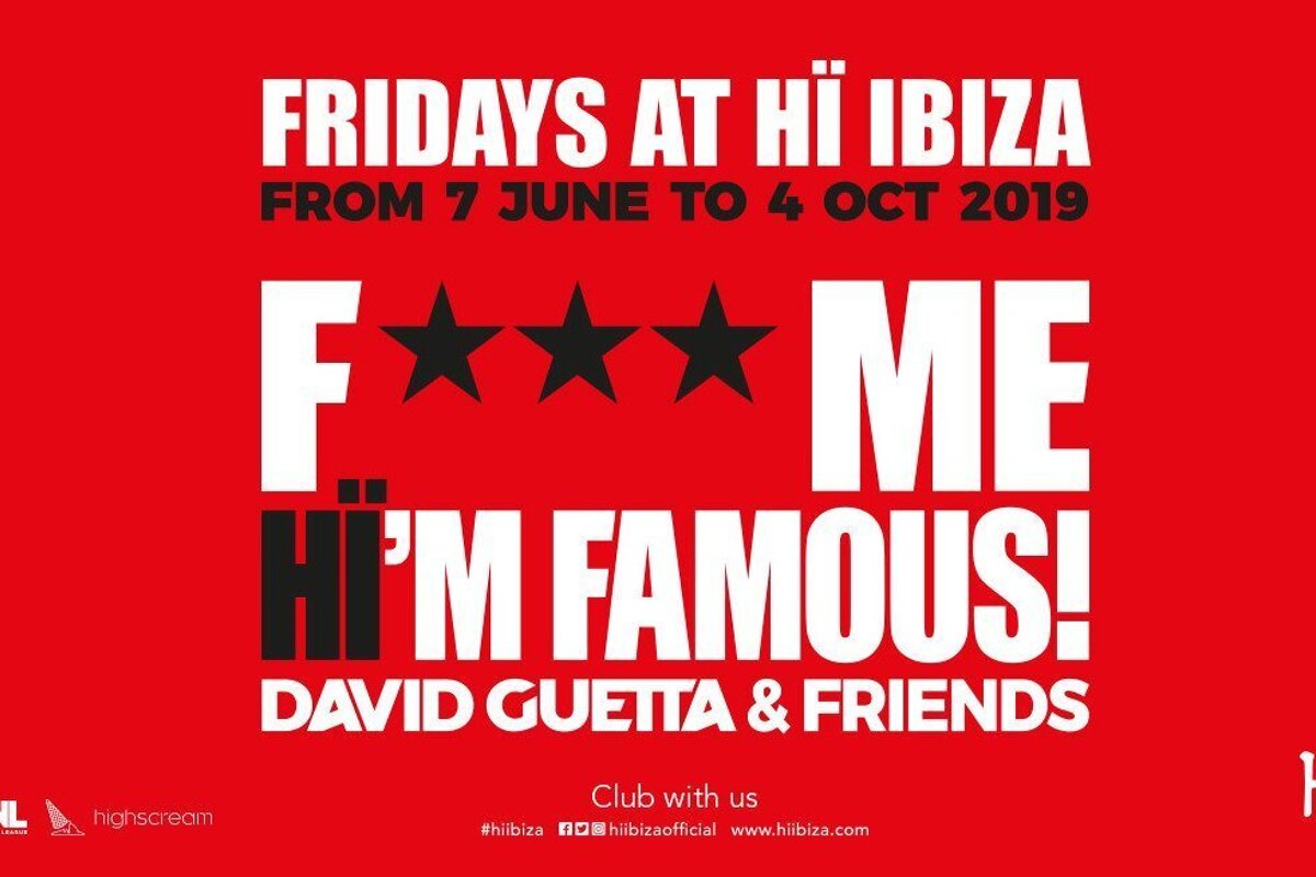 F Me I M Famous At Hi Ibiza Playa D En Bossa Seeibiza Com